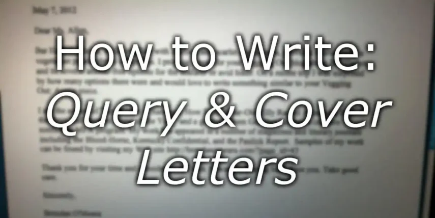 How to Write Query and Cover Letters How to Write Query and Cover Letters