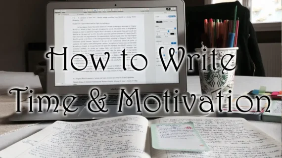 How to Write: Time & Motivation