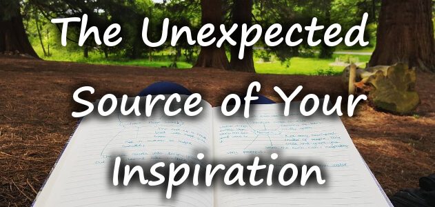 Unexpected Source of Inspiration Writing TIps