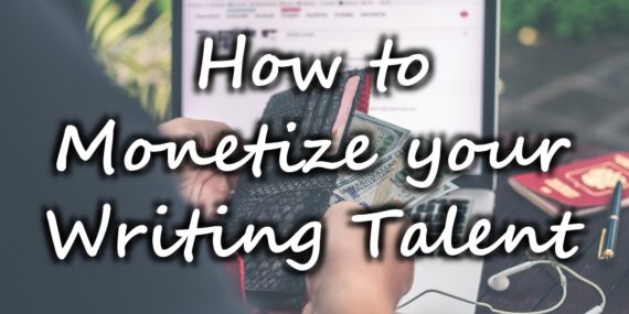 How to monetize your writing talent