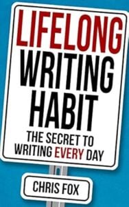 Book cover: Lifelong Writing Habit: The Secret to Writing Every Day: Write Faster, Write Smarter