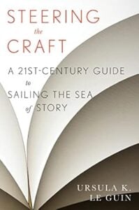 Book cover: Steering the Craft: A Twenty-First-Century Guide to Sailing the Sea of Story by Ursula K. Le Guin