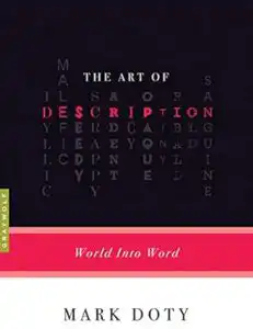 Book cover: The Art of Description - World into Word by Mark Doty