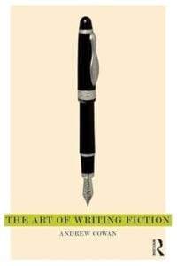 Book cover: The Art of Writing Fiction by Andrew Cowan