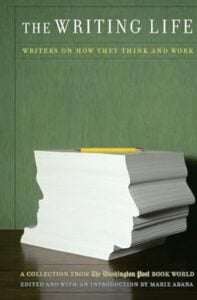 Book cover: The Writing Life: Writers On How They Think And Work by Marie Arana