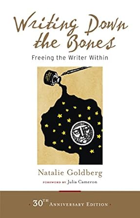 Book cover: Writing Down the Bones - Freeing the Writer Within by Natalie Goldberg